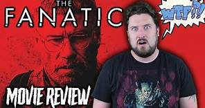 The Fanatic (2019) - Movie Review