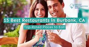 15 Best Restaurants in Burbank, CA