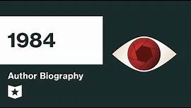 1984 | Author Biography | George Orwell