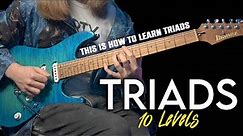 TRIADS | 10 Levels | Beginner to Pro