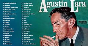 Agustin Lara Sus Mejores Canciones - Exitos De Agustin Lara - Mejores Boleros