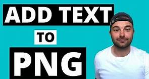 How to ADD Text to PNG Online