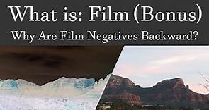 What Is: Film (Bonus) | Why Are Film Negatives Backward?