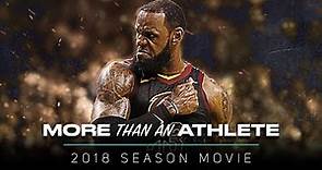 LeBron James Movie - More Than An Athlete | 2018 Season Mix ᴴᴰ