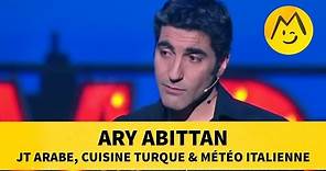 Ary Abittan : JT arabe, cuisine turque & météo italienne