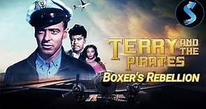 Terry and the Pirates | S1 | Ep7 | Full Episode | Boxer's Rebellion | John Baer | William Tracy