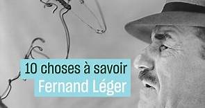Fernand Léger - 10 choses à savoir