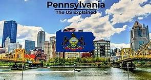 Pennsylvania - The US Explained