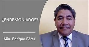 Min. Enrique Pérez - "¿Endemoniados?" - Culto Vespertino 20/Jun/2020