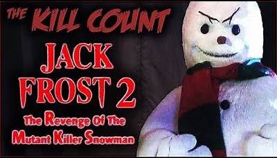 Jack Frost 2: Revenge of the Mutant Killer Snowman (2000) KILL COUNT