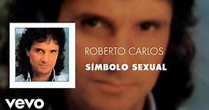 Roberto Carlos - Símbolo Sexual (Áudio Oficial)