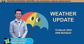 Public Weather Forecast issued at 4PM | March 18, 2024 - Monday
