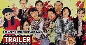 All’s Well, Ends Well ’97 (1997) 97家有囍事 - Movie Trailer - Far East Films