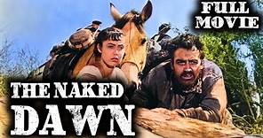 THE NAKED DAWN | Arthur Kennedy | Full Western Movie | English | Wild West | Free Movie