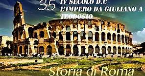 Storia romana 35: Eredi di Costantino - Da Giuliano a Teodosio (Parte III)