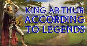 The Legendary King Arthur - Full Story Explained - Arthurian Legend