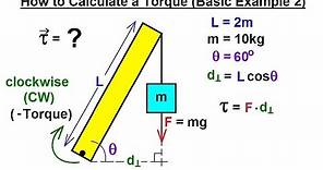 Physics 15 Torque Fundamentals (8 of 13) How to Calculate a Torque (Basic Example 2)