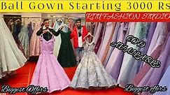 Ball Gown Starting 3000 Rs !!Ball Gown Collection In Ritu Fashion Studio!! Ball Gown Biggest Offers