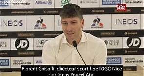Florent Ghisolfi, directeur sportif de l'OGC Nice, sur le cas Youcef Atal