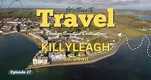 EP27 - KILLYLEAGH | Co. Down | Northern Ireland | #travel #northernireland #historiclandmarks