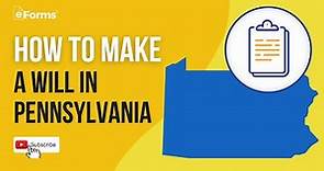 How to Make a Will in Pennsylvania - Easy Instructions