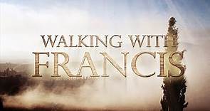 Walking with Francis - Official Trailer (HD)