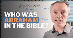 Who was Abraham in the Bible?