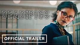 Dead Pigs - Official Trailer (2021) Vivian Wu, Zazie Beetz