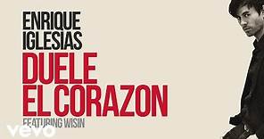 Enrique Iglesias - DUELE EL CORAZON (Lyric Video) ft. Wisin