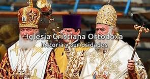 La Iglesia Cristiana Ortodoxa
