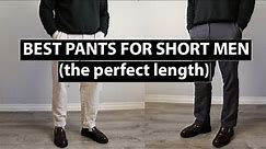 The Best Pants For Short Men (No Tailoring Required)