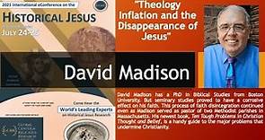 "Theology Inflation and the Disappearance of Jesus" (David Madison)