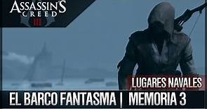 Assassin's Creed 3 - Walkthrough Español - Lugares Navales - El barco fantasma [3] [100%]