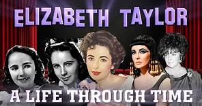 Elizabeth Taylor: A Life Through Time (1932-2011)