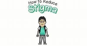 Reducing Stigma