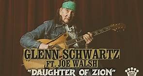 Glenn Schwartz - "Daughter Of Zion" (feat. Joe Walsh) [Official Music Video]