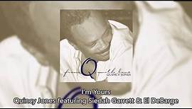 I'm Yours - Quincy Jones featuring Siedah Garrett & El DeBarge