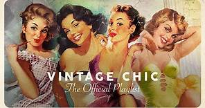 Vintage Chic - Lounge Playlist (4 Hours)