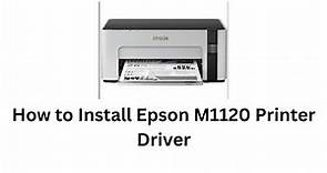 How to Install Epson M1120 Printer Driver