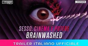 SESSO, CINEMA E POTERE – BRAINWASHED | Trailer Italiano Ufficiale HD