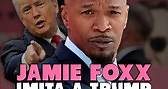 Jamie Foxx imitando a Trump es lo mejor que verás hoy
