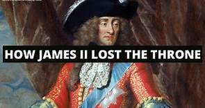 HOW JAMES II LOST THE THRONE | Was the warming pan baby real? | History of the Glorious Revolution