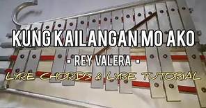 REY VALERA - KUNG KAILANGAN MO AKO - LYRE CHORDS & LYRE TUTORIAL 2024