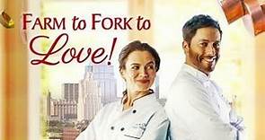 Farm to Fork to Love | Trailer