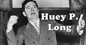 History Brief: the Kingfish Huey P. Long