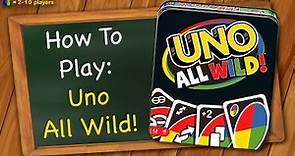 How to play Uno All Wild