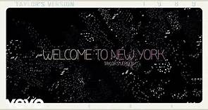 Taylor Swift - Welcome To New York (Taylor's Version) (Lyric Video)