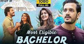 Most Eligible Bachelor Full Movie In Hindi Dubbed | Akhil Akkineni | Pooja Hegde | HD Facts & Review