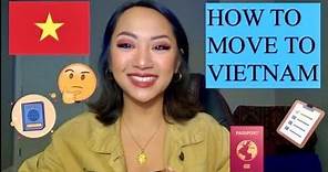 HOW TO MOVE TO VIETNAM | IMPORTANT STEPS