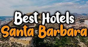 Best Hotels In Santa Barbara, CA - For Families, Couples, Work Trips, Luxury & Budget